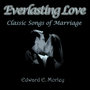 Everlasting Love, Classic Songs Of Marriage