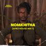 Nomkhitha (Afro-House Mix 1)