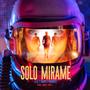 Solo Mirame (feat. BrayaNyce & Tabares)