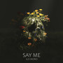 Say Me (Explicit)