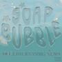 soap bubble (feat. Yvngxena!)