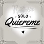 Solo Quiereme (Explicit)