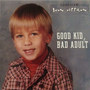 Good Kid Bad Adult