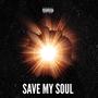 Save My Soul (feat. T Baxter) [Explicit]