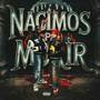 NACIMOS PA MORIR (Explicit)