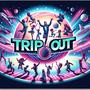 Trip Out (Explicit)