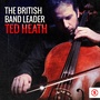 The British Bandleader: Ted Heath