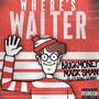 Where's Walter (feat. BM Gunna) [Explicit]