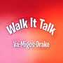 Walk It Talk
