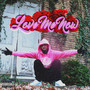 LOVE ME NOW (Explicit)