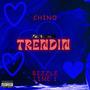 Trendin (feat. Chino) [Explicit]