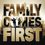 FAMILY COMES FIRST (Explicit)