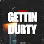 Gettin Durty (Explicit)