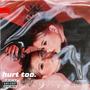 Hurt Too (Explicit)