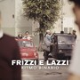 FRIZZI E LAZZI