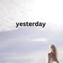 Yesterday