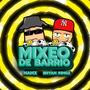 MIXEO DE BARRIO (feat. Dj Bryan Kingz)