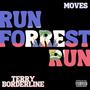 Run Forest Run (feat. Terry Borderline) [Explicit]