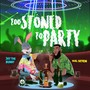 Too Stoned to Party (feat. Nuel Se7en) [Explicit]