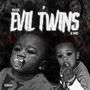 Evil Twins (Explicit)