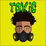 Toxic (feat. 13 DEEP) [Explicit]