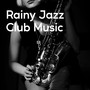 Rainy Jazz Club Music