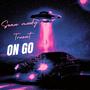 on Go (feat. Truent) [Explicit]