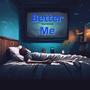 Better Me (Explicit)