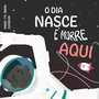 O Dia Nasce e Morre Aqui (feat. Uiara)