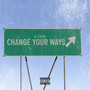 Change Your Ways (Explicit)