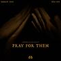 Pray For Them (feat. Sea Sic) [Explicit]