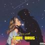 Love Drug (Explicit)