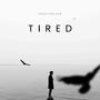 Tired