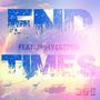 End Times (feat. jimmygotsoul)