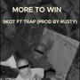 More to win (feat. TrapStar & Rusty) [Explicit]