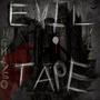 EVIL TAPE (Explicit)