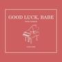 Good Luck, Babe! (Piano Version)