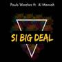 Si Big Deal (feat. AL Mannah) [Explicit]