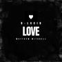 Love (feat. Matthew Mitchell) [Explicit]