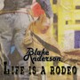 Life Is a Rodeo