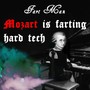 Mozart Is Farting Hard Tech