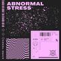 Abnormal Stress