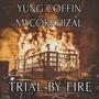 Trial By Fire (feat. Yung Coffin)