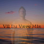 Vil Du Være Min