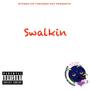 Swalkin (Explicit)