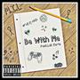 Be With Me (feat. Luh Eerie) [Explicit]