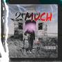 2 Much! (Explicit)