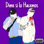 Dime si lo Hacemos (feat. M1TE) [Explicit]