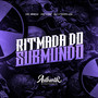 Ritmada do Submundo (Explicit)