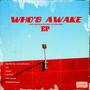 Who's Awake (Explicit)